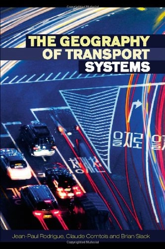 The geography of transport systems; Jean-Paul Rodrigue; 2006