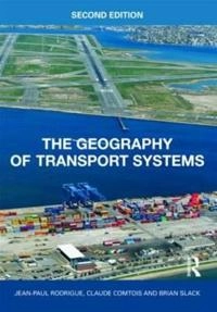 The geography of transport systems; Jean-Paul Rodrigue; 2009
