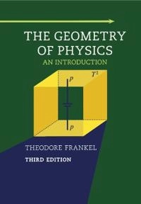 The geometry of physics : an introduction; Theodore Frankel; 2012