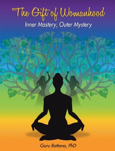 The Gift of Womanhood; Guru Rattana; 2012