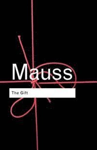The gift : the form and reason for exchange in archaic societies; Marcel Mauss; 1990