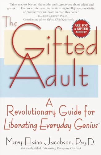The gifted adult : a revolutionary guide for liberating everyday genius; Mary-Elaine. Jacobsen; 2000