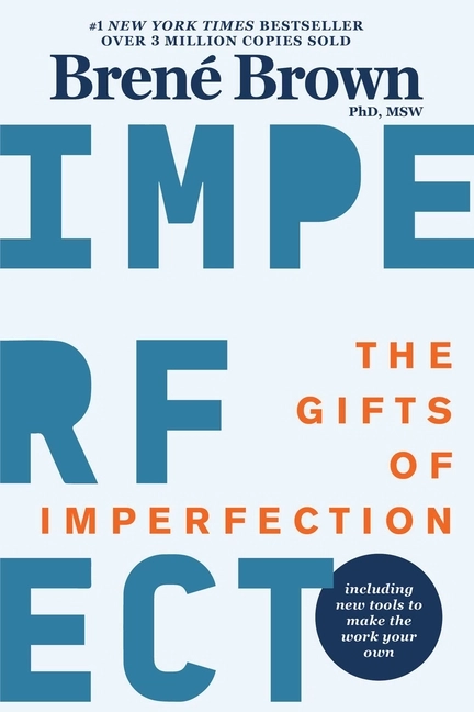 The Gifts Of Imperfection: 10th Anniversary Edition: Feature; Brene Brown; 2022