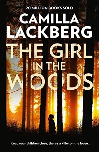The Girl in the Woods; Camilla Läckberg; 2018