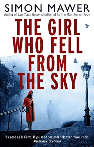 The Girl Who Fell From The Sky; Simon Mawer; 2013