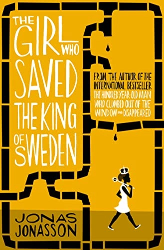 The Girl who Saved the King of Sweden; Jonas Jonasson; 2014