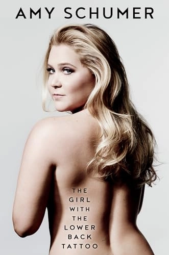 The Girl with the Lower Back Tattoo; Amy Schumer; 2016