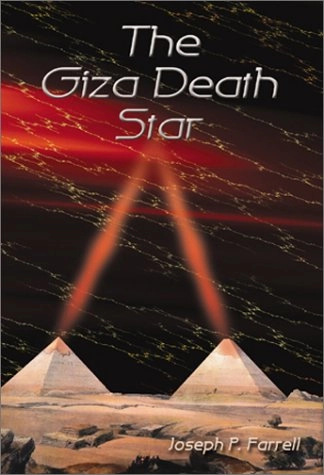 The Giza Death Star; Joseph P. Farrell; 2002