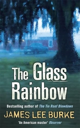The Glass RainbowA Dave Robicheaux mystery; James Lee Burke; 2011