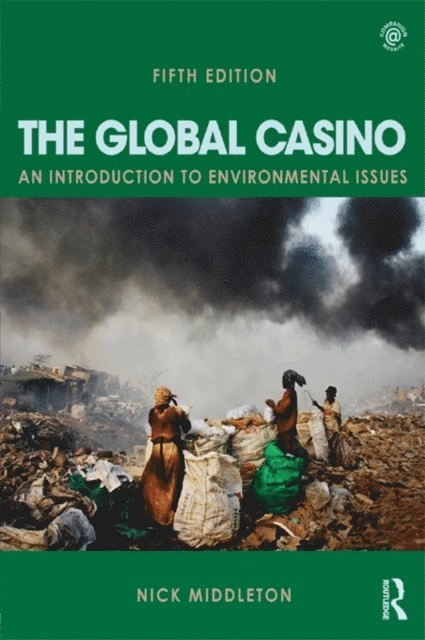 The global casino; Nick Middleton; 2013