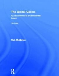 The global casino : an introduction to environmental issues; Nick Middleton; 2013