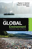 The global environment : institutions, law, and policy; Stacy D Vandeveer, Regina S. Axelrod; 2014