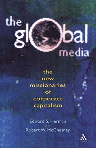 The global media : the new missionaries of corporate capitalism; Edward S. Herman; 1997