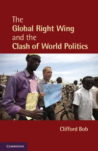 The global right wing and the clash of world politics; Clifford Bob; 2011