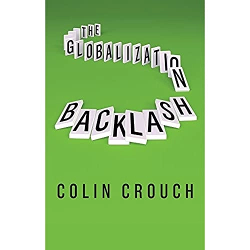 The globalization backlash; Colin Crouch; 2019