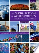 The globalization of world politics : an introduction to international relations; Göran Ahrne, John Baylis; 2016
