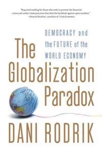 The globalization paradox : democracy and the future of the world economy; Dani. Rodrik; 2011