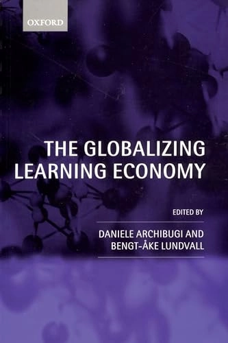 The globalizing learning economy; Daniele Archibugi, Bengt-Åke Lundvall; 2001
