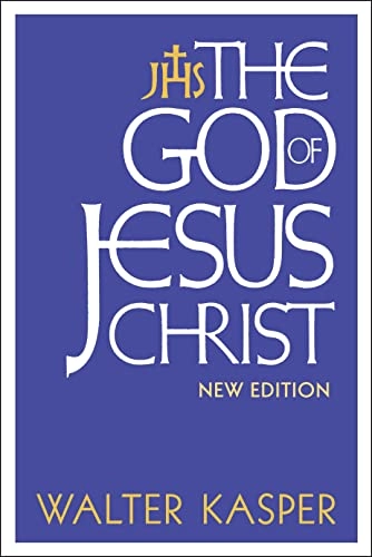 The God of Jesus Christ; Walter Kasper; 2012