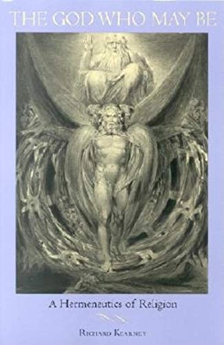 The God who may be : a hermeneutics of religion; Richard Kearney; 2001