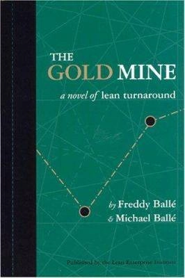 The gold mine: a novel of lean turnaround; Freddy Ballé; 2005