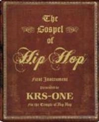The Gospel of Hip Hop [Elektronisk resurs]; Krs-One; 2009