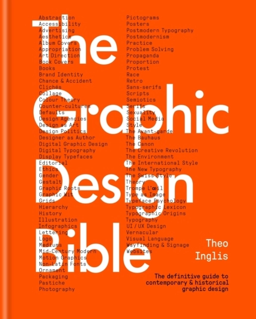 The Graphic Design Bible; Theo Inglis; 2023
