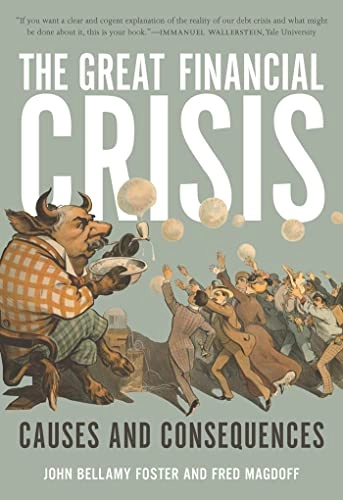 The great financial crisis : causes and consequences; John Bellamy Foster; 2009