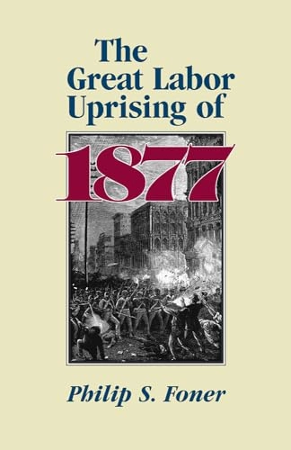 The Great Labor Uprising of 1877; Philip S. Foner