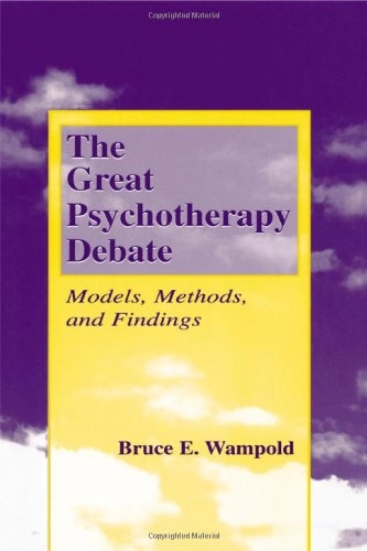 The great psychotherapy debate : models, methods, and findings; Bruce E. Wampold; 2001