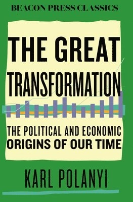 The great transformation : the political and economic origins of our time; Karl Polanyi; 2025