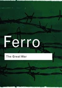 The Great War, 1914-1918; Marc Ferro; 2001