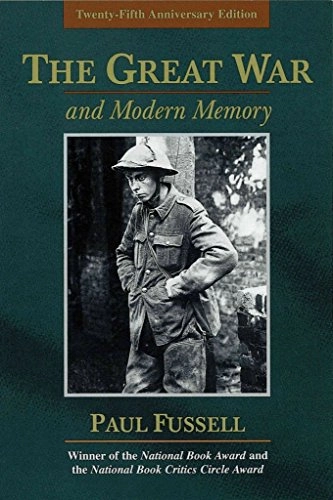 The Great War and modern memory; Paul Fussell; 2000