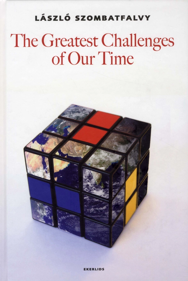 The greatest challenges of our time; László Szombatfalvy; 2010