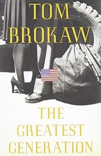 The Greatest GenerationMilitary history & warReporters & writers; Tom Brokaw