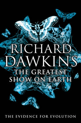 The greatest show on Earth : the evidence for evolution; Richard Dawkins; 2009