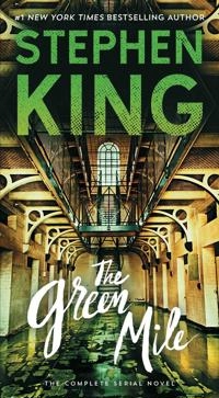 The green mile : the complete serial novel; Stephen King; 2017