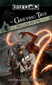 The Grieving TreeBand 2 av Dragon below, Don BassingthwaiteVolym 2 av Eberron Novel: Dragon Below; Don Bassingthwaite