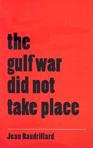 The Gulf War did not take place; Jean Baudrillard; 1995
