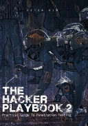 The Hacker Playbook 2: Practical Guide to Penetration Testing; Peter Kim; 2015