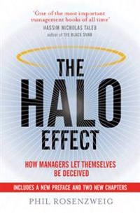 The halo effect : how managers let themselves be deceived; Philip M. Rosenzweig; 2014