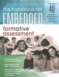 The Handbook for Embedded Formative Assessment : (a Practical Guide to Formative Assessment in the Classroom) [Elektronisk resurs]; Solution Tree; 2017