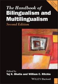 The Handbook of Bilingualism and Multilingualism; Tej K. Bhatia, William C. Ritchie; 2014