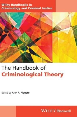 The handbook of criminological theory; Alex R. Piquero; 2015