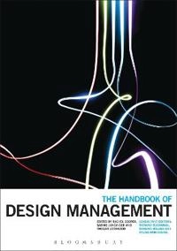 The handbook of design management; Rachel Cooper, Sabine Junginger, Thomas Lockwood; 2011