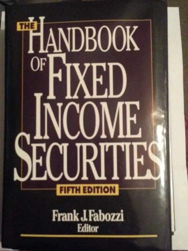 The handbook of fixed income securities; Frank J Fabozzi; 1997