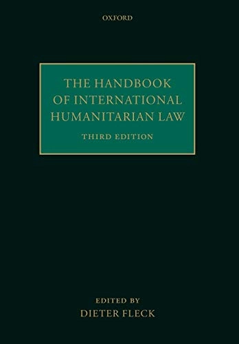 The handbook of international humanitarian law; Dieter Fleck; 2013
