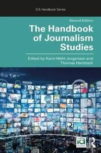The handbook of journalism studies; Karin Wahl-Jorgensen, Thomas Hanitzsch; 2020