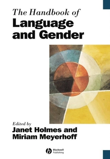 The Handbook of Language and Gender; Janet. Holmes, Miriam. Meyerhoff, Ebooks Corporation.; 2007
