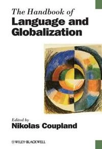 The Handbook of Language and Globalization; Nikolas Coupland; 2012